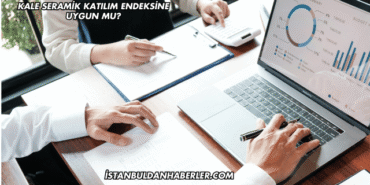Kale Seramik Katılım Endeksine Uygun mu?