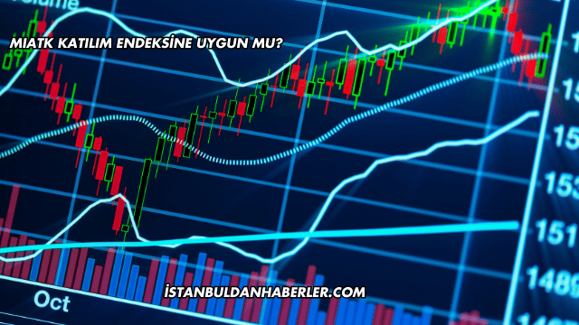 MIATK Katılım Endeksine Uygun mu?