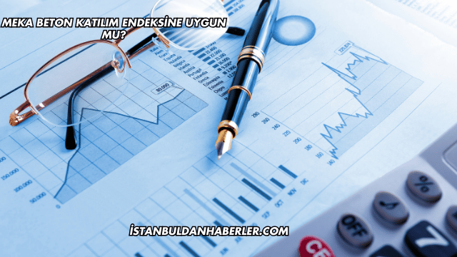 Meka Beton Katılım Endeksine Uygun mu?