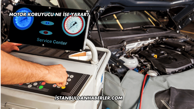 Motor Koruyucu Ne İşe Yarar?