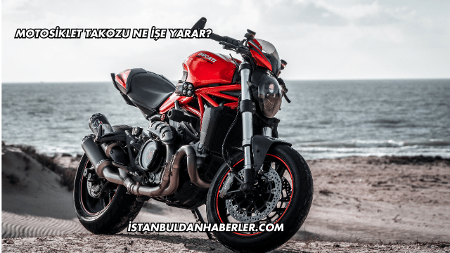 Motosiklet Takozu Ne İşe Yarar?