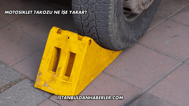Motosiklet Takozu Ne İşe Yarar?