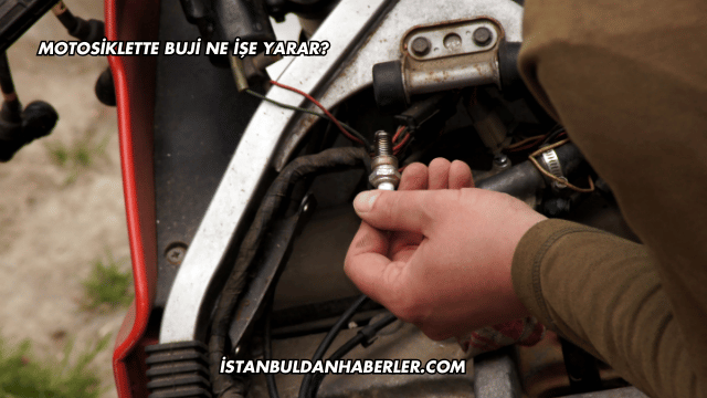 Motosiklette Buji Ne İşe Yarar?