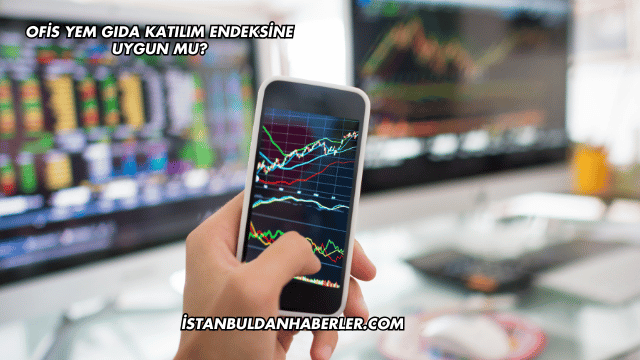 Ofis Yem Gıda Katılım Endeksine Uygun mu?