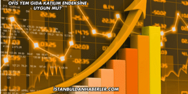 Ofis Yem Gıda Katılım Endeksine Uygun mu?