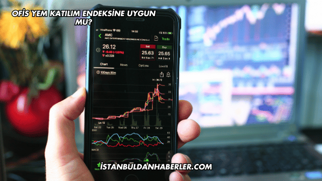Ofis Yem Katılım Endeksine Uygun mu?