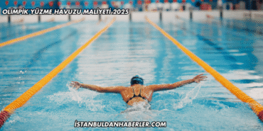 Olimpik Yüzme Havuzu Maliyeti 2025