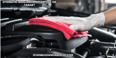 Otomatik Araçlarda N Harfi Ne İşe Yarar?