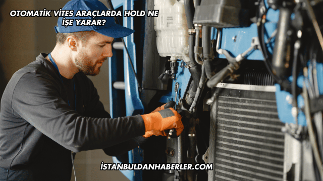 Otomatik Vites Araçlarda Hold Ne İşe Yarar?