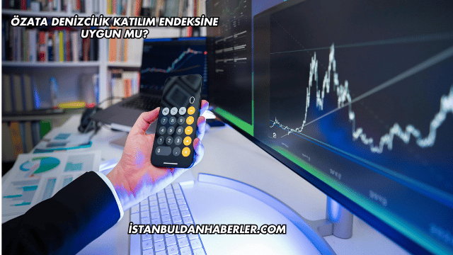 Özata Denizcilik Katılım Endeksine Uygun mu?
