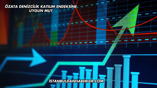 Özata Denizcilik Katılım Endeksine Uygun mu?