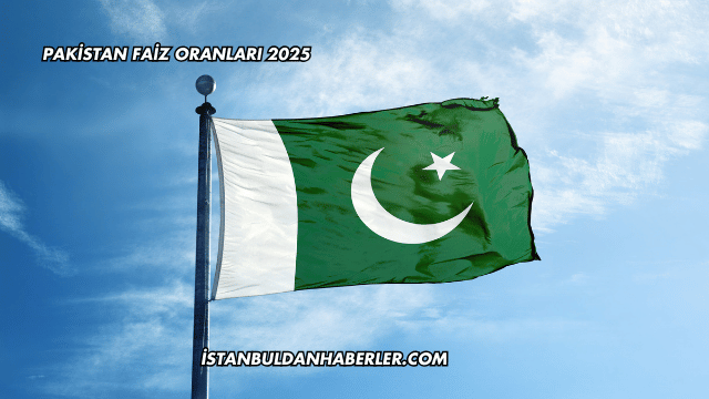 Pakistan Faiz Oranları 2025