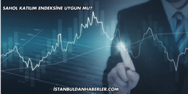 SAHOL Katılım Endeksine Uygun mu?