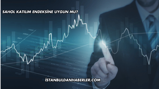 SAHOL Katılım Endeksine Uygun mu?