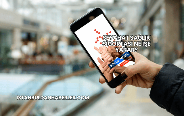 Seyahat Sağlık Sigortası Ne İşe Yarar?