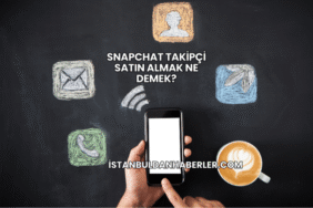 Snapchat Takipçi Satın Almak Ne Demek?