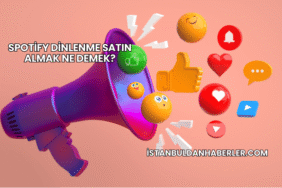 Spotify Dinlenme Satın Almak Ne Demek?