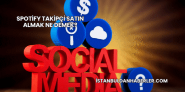 Spotify Takipçi Satın Almak Ne Demek?