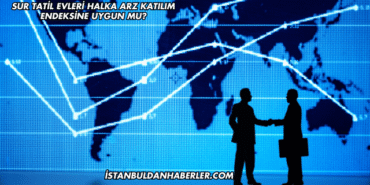 Sur Tatil Evleri Halka Arz Katılım Endeksine Uygun mu?