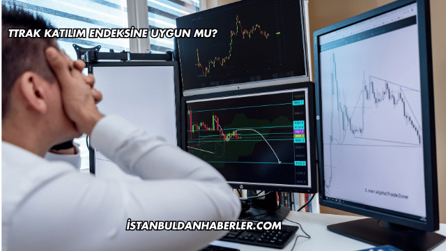 TTRAK Katılım Endeksine Uygun mu?