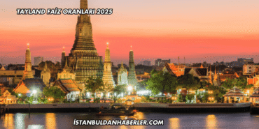 Tayland Faiz Oranları 2025