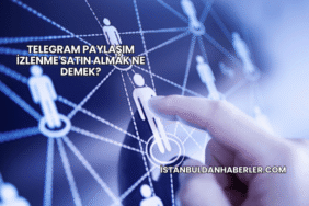 Telegram Paylaşım İzlenme Satın Almak Ne Demek?