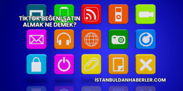 TikTok Beğeni Satın Almak Ne Demek?