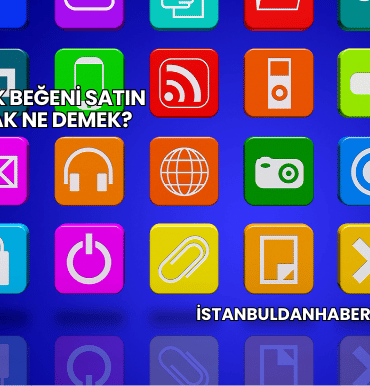 TikTok Beğeni Satın Almak Ne Demek?