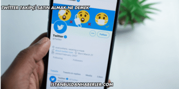 Twitter Takipçi Satın Almak Ne Demek