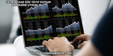 Yatırımcılar İçin YGYO Katılım Endeksine Uygun mu?