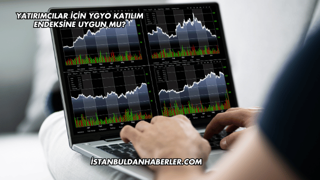 Yatırımcılar İçin YGYO Katılım Endeksine Uygun mu?