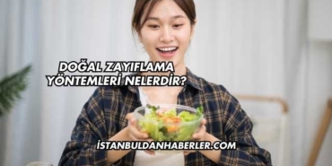 Doğal Zayıflama Yöntemleri Nelerdir?