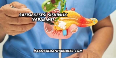 Safra Kesesi Şişkinlik Yapar mı?