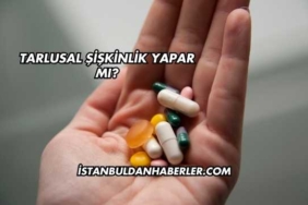 Tarlusal Şişkinlik Yapar mı?