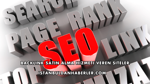 Backlink Satın Alma Hizmeti Veren Siteler