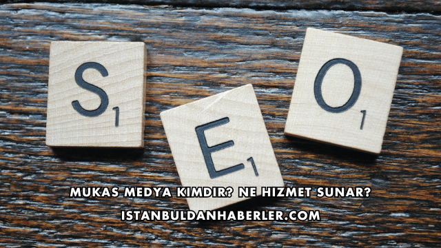 Mukas Medya Kimdir? Ne Hizmet Sunar?