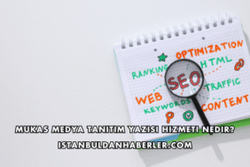 Mukas Medya Tanıtım Yazısı Hizmeti Nedir?