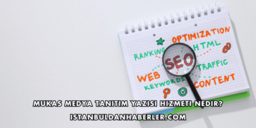 Mukas Medya Tanıtım Yazısı Hizmeti Nedir?