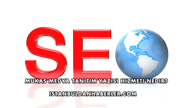 Mukas Medya Tanıtım Yazısı Hizmeti Nedir?