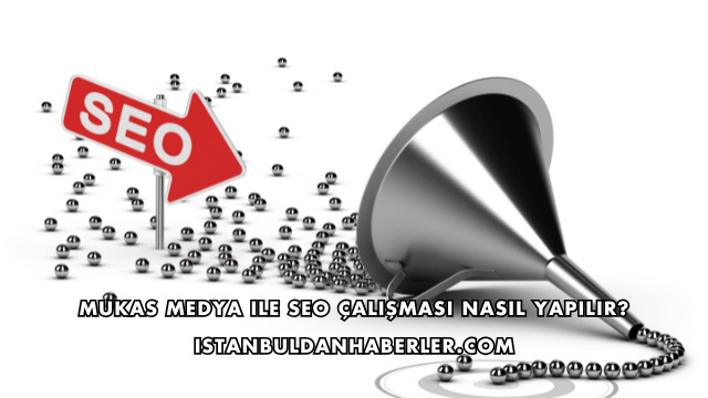 Mukas Medya ile SEO Çalışması Nasıl Yapılır?