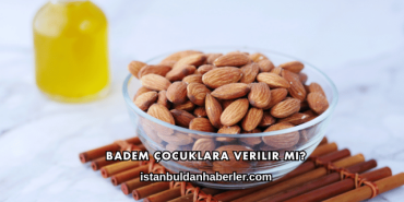Badem Çocuklara Verilir mi?