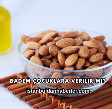 Badem Çocuklara Verilir mi?