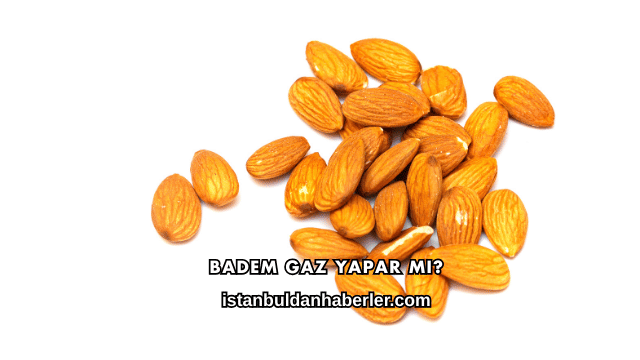 Badem Gaz Yapar mı?