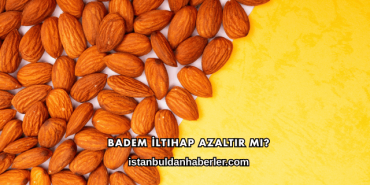 Badem İltihap Azaltır mı?