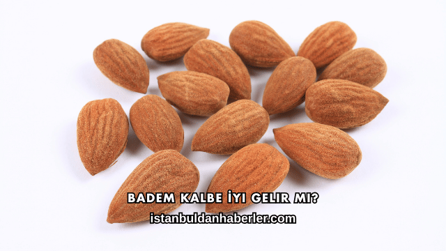 Badem Kalbe İyi Gelir mi?