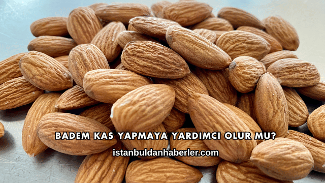 Badem Kas Yapmaya Yardımcı Olur mu?