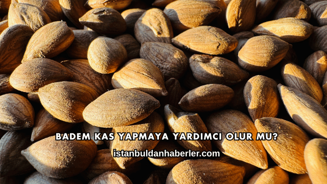 Badem Kas Yapmaya Yardımcı Olur mu?