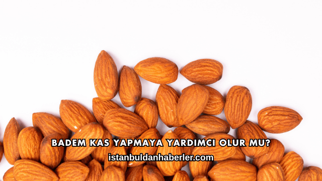 Badem Kas Yapmaya Yardımcı Olur mu?