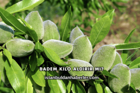Badem Kilo Aldırır mı?