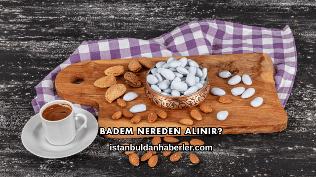 Badem Nereden Alınır?